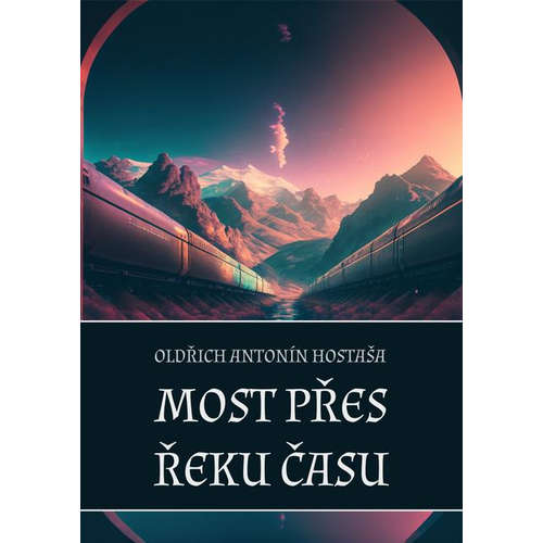 E-kniha Most přes řeku času - Oldřich Antonín Hostaša - 