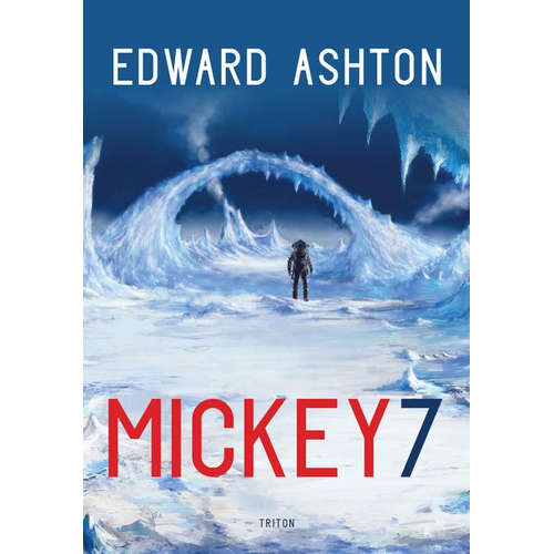 E-kniha Mickey7 - Edward Ashton - 