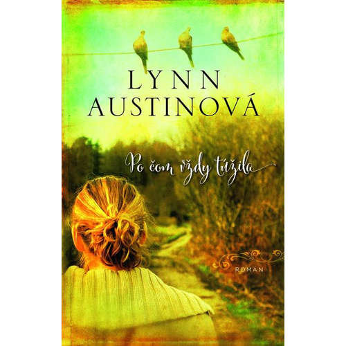 E-kniha Po čom vždy túžila - Lynn Austin - 