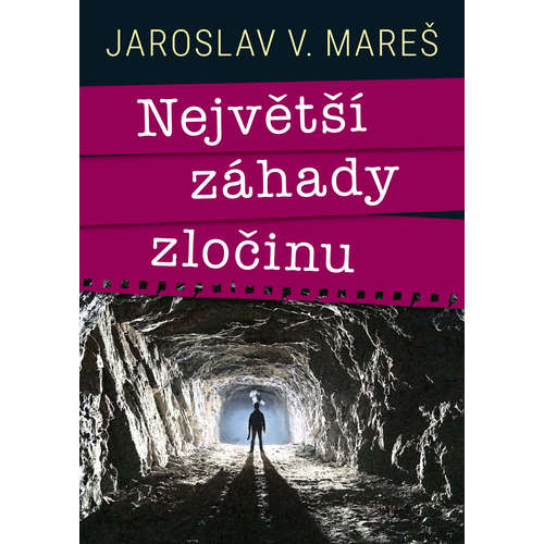 E-kniha Největší záhady zločinu - Jaroslav V. Mareš - 