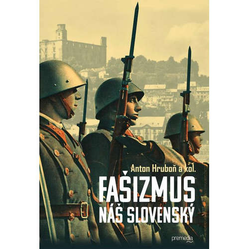 E-kniha Fašizmus náš slovenský - Anton Hruboň a kolektív - 