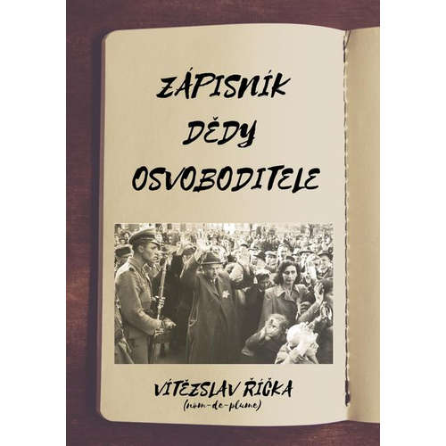 E-kniha Zápisník dědy osvoboditele - Vítězslav Říčka - 
