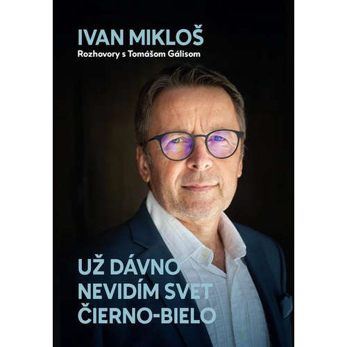 E-kniha Už dávno nevidím svet čierno-bielo - Ivan Mikloš -