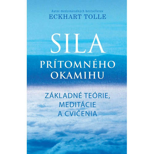 E-kniha Sila prítomného okamihu - Cvičenia - Eckhart Tolle - 