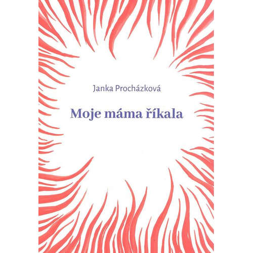 E-kniha Moje máma říkala - Janka Procházková - 