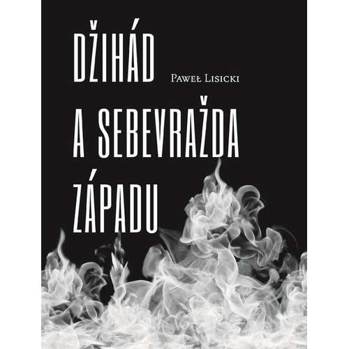 E-kniha Džihád a sebevražda Západu - Pawel Lisicki - 