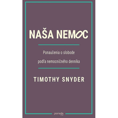 E-kniha Naša nemoc - Timothy Snyder -