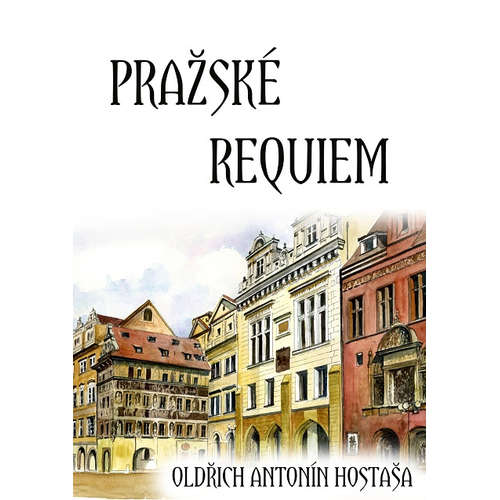 E-kniha Pražské requiem - Oldřich Antonín Hostaša - 
