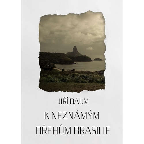 E-kniha K neznámým břehům Brasilie - Jiří Baum - 