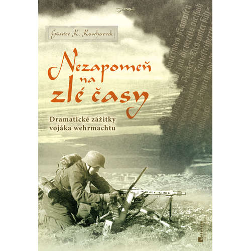 E-kniha Nezapomeň na zlé časy - Günter K. Koschorrek - 