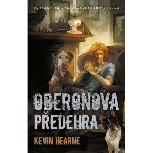 E-kniha Oberonova předehra - sbírka povídek - Kevin Hearne - 