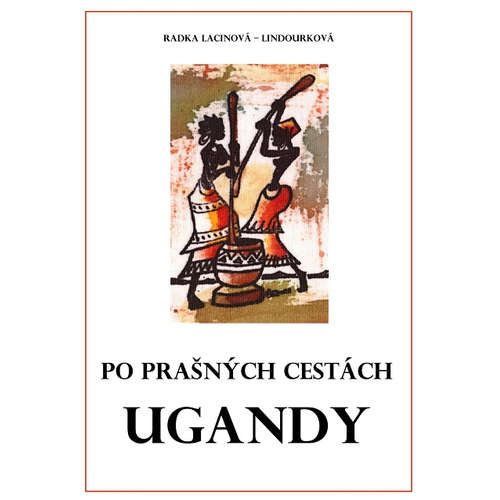 E-kniha Po prašných cestách Ugandy - Radka Lacinová - Lindourková - 
