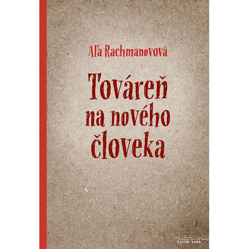 E-kniha Továreň na nového človeka - Aľa Rachmanovová - 