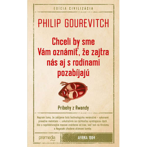 E-kniha Chceli by sme Vám oznámiť, že zajtra nás aj s rodinami pozabíjajú - Philip Gourevitch - 