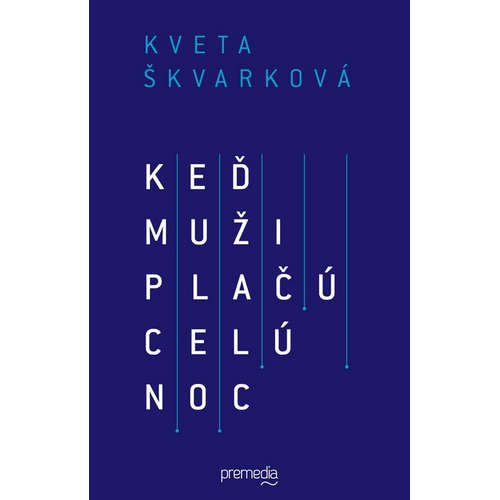 E-kniha Keď muži plačú celú noc - Kveta Škvarková - 