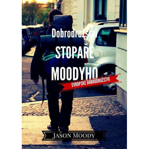 E-kniha Dobrodružství stopaře Moodyho – Evropské dobrodružství - Jason Moody - 