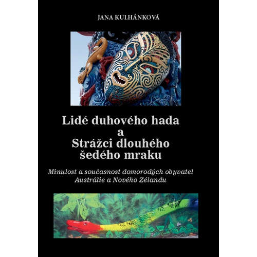 E-kniha Lidé duhového hada a strážci dlouhého šedého mraku - Jana Kulhánková - 