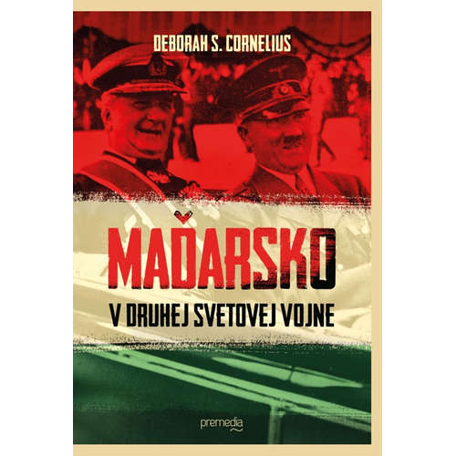 E-kniha Maďarsko v druhej svetovej vojne - Deborah S. Cornelius - 