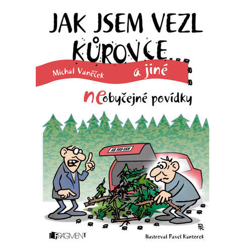 E-kniha Jak jsem vezl kůrovce a jiné neOBYČEJNÉ POVÍDKY - Michal Vaněček - 
