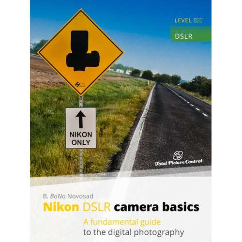 E-Book Nikon DSLR camera basics - B. BoNo Novosad -