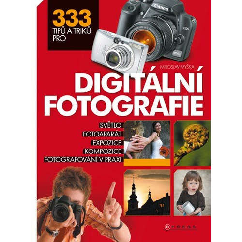 E-kniha 333 tipů a triků pro digitální fotografii - Miroslav Myška -