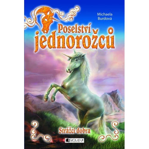 E-kniha Poselství jednorožců – Strážci dobra - Michaela Burdová - 