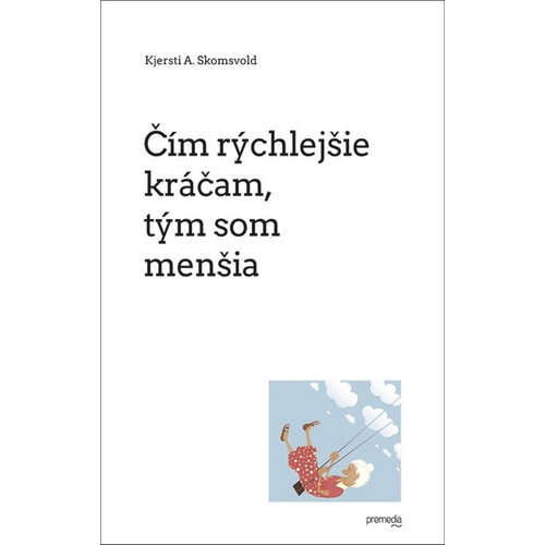 E-kniha Čím rýchlejšie kráčam, tým som menšia - Kjersti A. Skomsvold - 