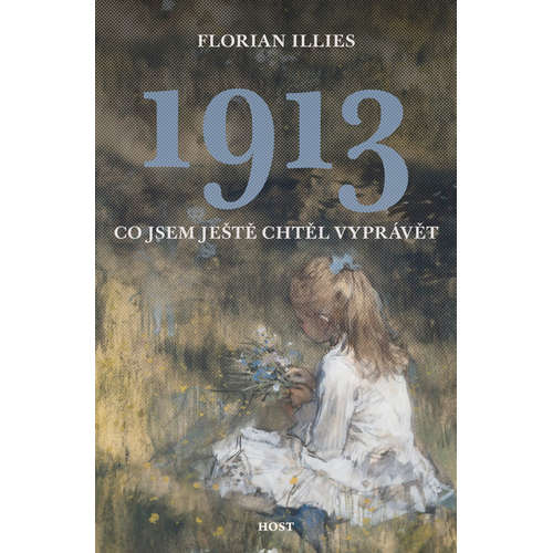E-kniha 1913. Co jsem ještě chtěl vyprávět - Florian Illies - 