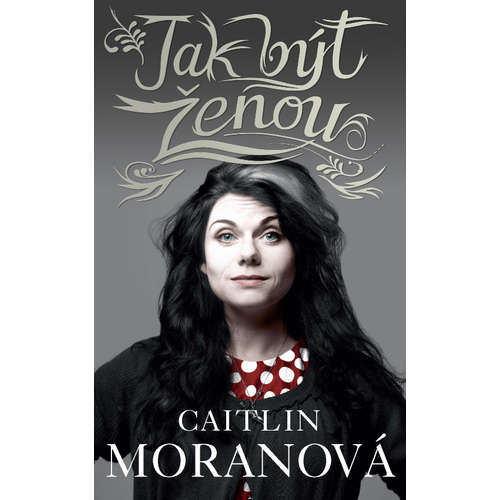 E-kniha Jak být ženou - Caitlin Moranová - 