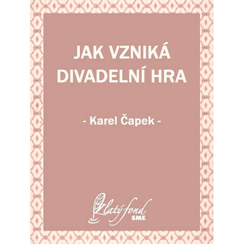 E-kniha Jak vzniká divadelní hra - Karel Čapek - 