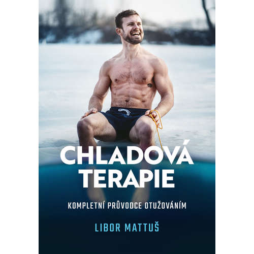 E-kniha Chladová terapie: kompletní průvodce otužováním - Libor Mattuš -