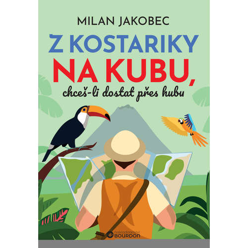 E-kniha Z Kostariky na Kubu, chceš-li dostat přes hubu - Milan Jakobec - 