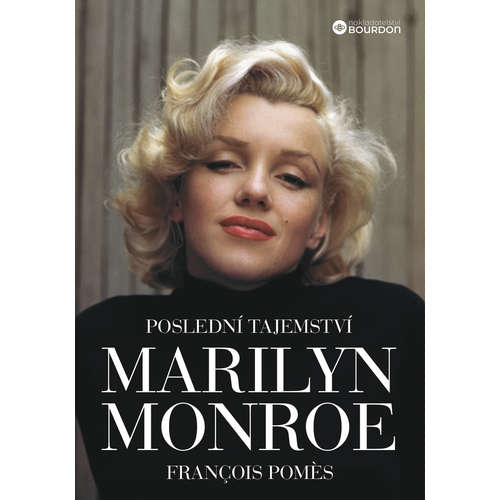 E-kniha Poslední tajemství Marilyn Monroe - Francois Pomes - 