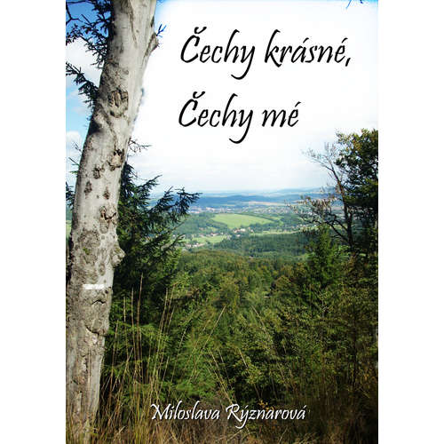 E-kniha Čechy krásné, Čechy mé - Miloslava Rýznarová - 