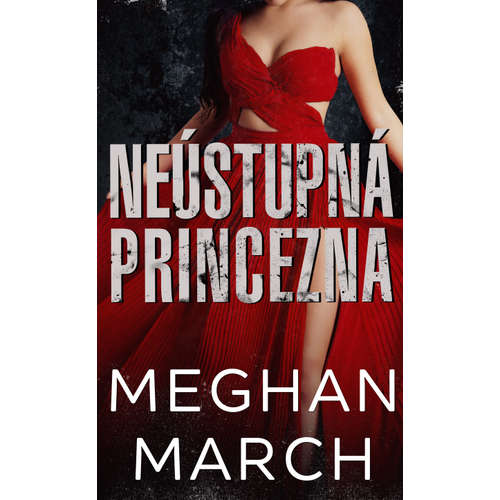 E-kniha Neústupná princezna - Meghan March -