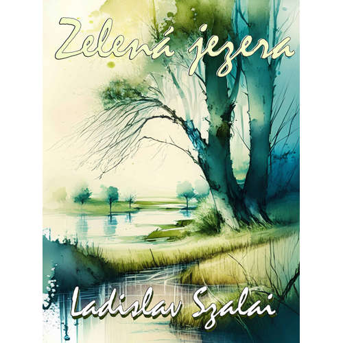 E-kniha Zelená jezera - Ladislav Szalai - 