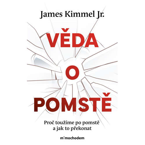 E-kniha Věda o pomstě - Jak porozumět nejzhoubnější závislosti na světě a překonat ji - James Kimmel Jr. - 