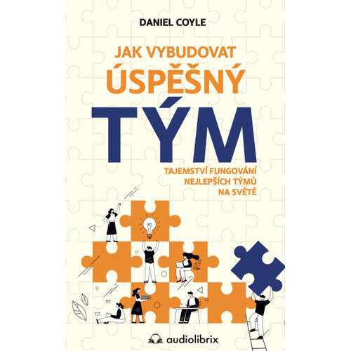 E-kniha Jak vybudovat úspěšný tým - Daniel Coyle -