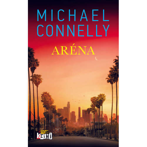 E-kniha Aréna - Michael Connelly - 