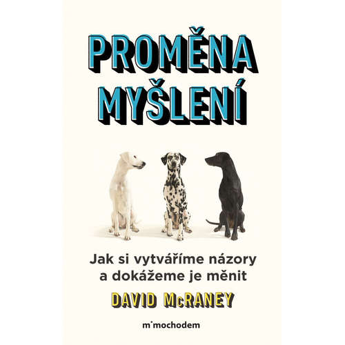 E-kniha Proměna myšlení - Nová věda o víře, názoru a přesvědčování - David McRaney - 