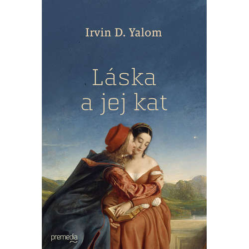 E-kniha Láska a jej kat - Irvin D. Yalom - 