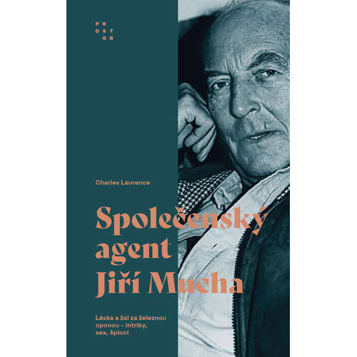 E-kniha Společenský agent Jiří Mucha. Láska a žal za železnou oponou - intriky, sex, špioni - Charles Laurence - 