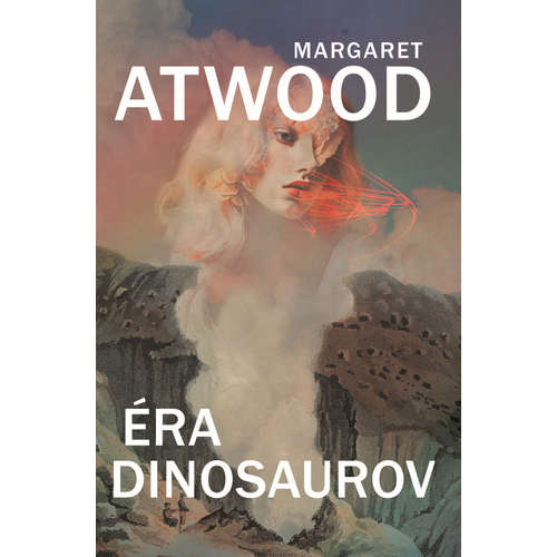 E-kniha Éra dinosaurov - Margaret Atwood - 