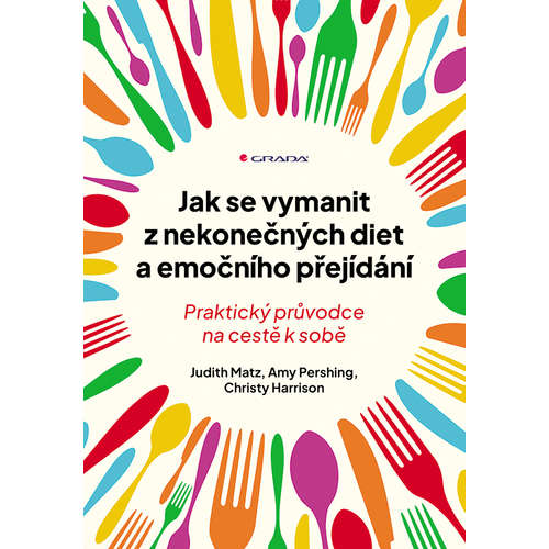 E-kniha Jak se vymanit z nekonečných diet a emočního přejídání - Praktický průvodce na cestě k sobě - Christy Harrison -