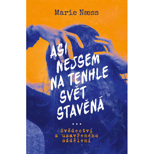 E-kniha Asi nejsem na tenhle svět stavěná - Marie Næss - 