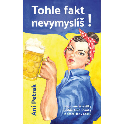 E-kniha Tohle fakt nevymyslíš! - Ani Petrak -