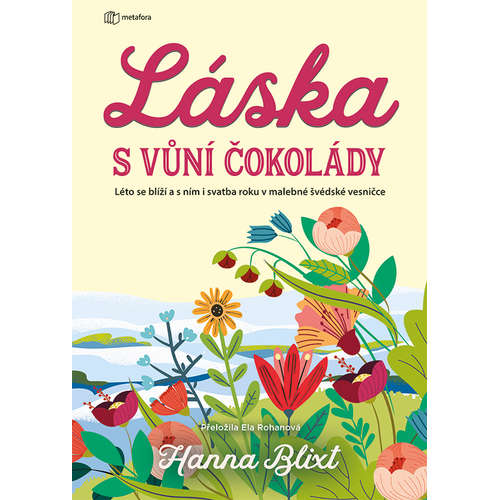 E-kniha Láska s vůní čokolády - Léto se blíží a s ním i svatba roku v malebné švédské vesničce - Hanna Blixt - 
