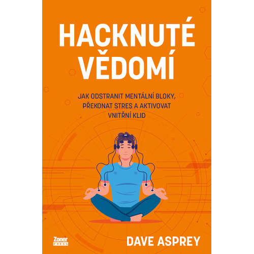 E-kniha Hacknuté vědomí - Dave Asprey -