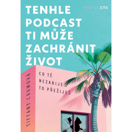 E-kniha Tenhle podcast ti může zachránit život - Tiffany Crumová -