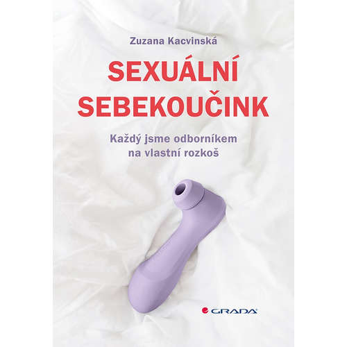 E-kniha Sexuální sebekoučink - Každý jsme odborníkem na vlastní rozkoš - Zuzana Kacvinská -